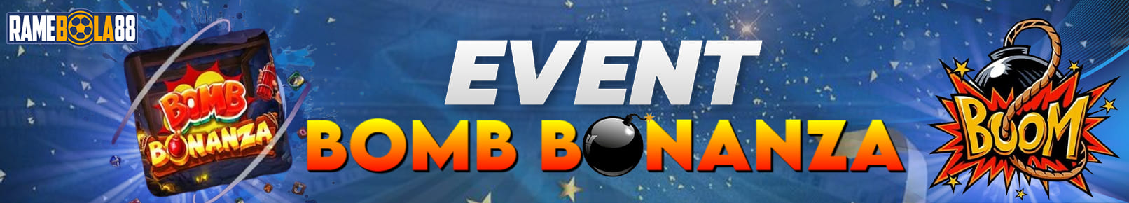 EVENT BOM BONANZA FAMILY RAMEBOLA88